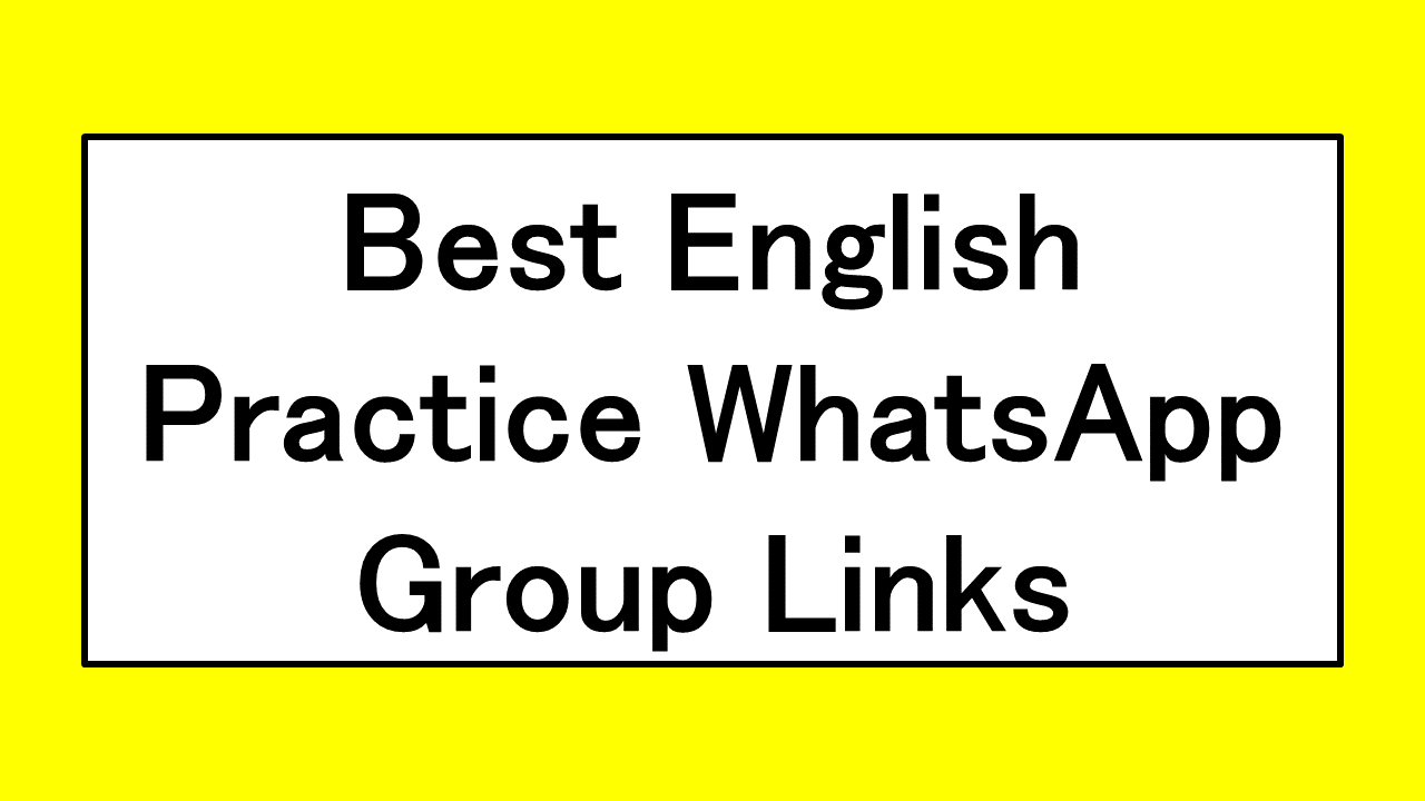 English Practice WhatsApp Groups Free For All