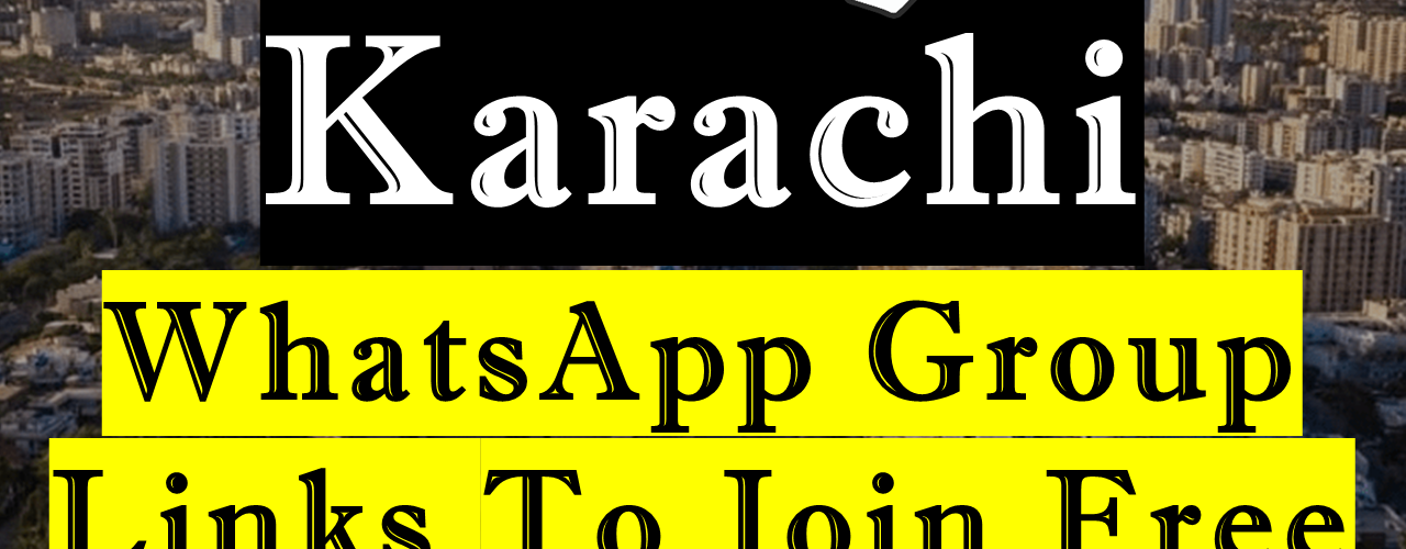 Karachi WhatsApp Groups Link To Join Free | WhatsApp Groups