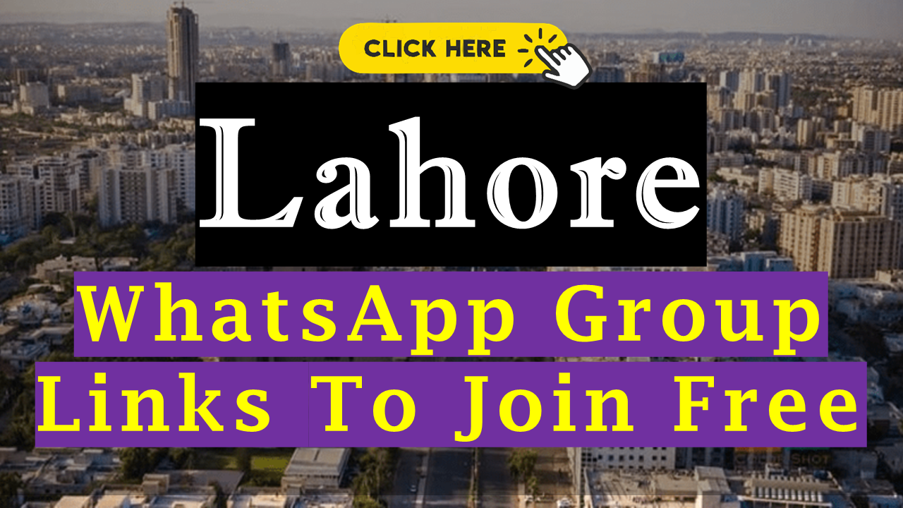 Lahore WhatsApp Groups Link Join Free | WhatsApp Groups