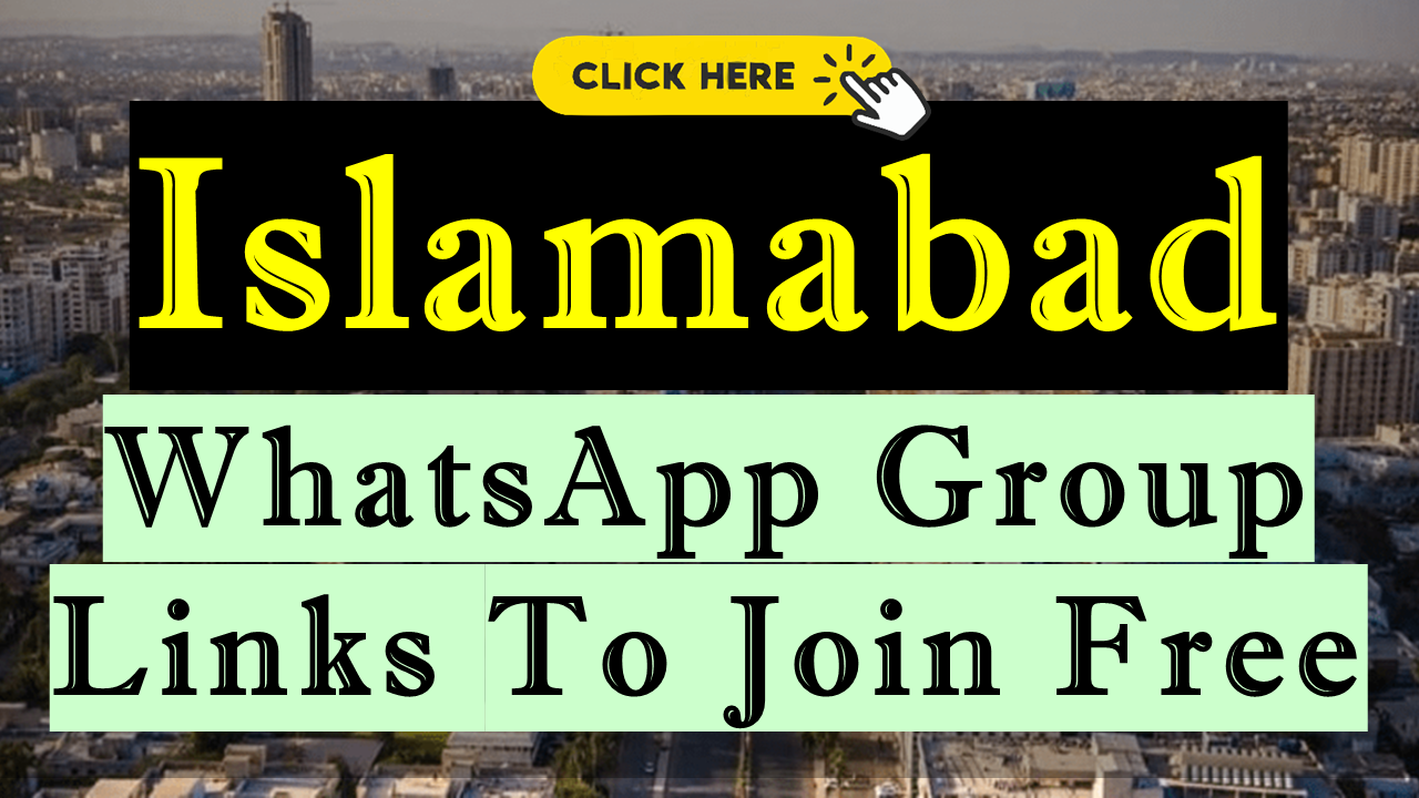 Islamabad WhatsApp Group Links To Join Free 2024-2030